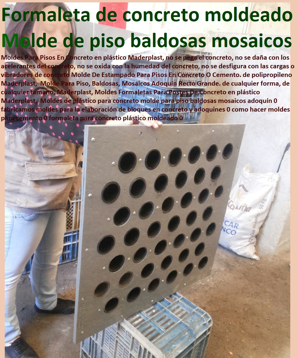 Moldes de plástico para concreto molde para piso baldosas mosaicos adoquín 0 fabricamos moldes para la elaboración de bloques en concreto y adoquines 0 como hacer moldes para cemento 0 formaleta para concreto plástico moldeado 0 Moldes de plástico para concreto molde para piso baldosas mosaicos adoquín 0 Proyectos Innovadores en Plástico, Nuevas Tecnologías de Plásticos, Nuevos Productos Maderplast, Novedades Plásticas Maderplast, Diseño Desarrollo de Productos en Plástico, Modernos Desarrollos en Plástico, Novedades y Productos Para Comercializar, fabricamos moldes para la elaboración de bloques en concreto y adoquines 0 como hacer moldes para cemento 0 formaleta para concreto plástico moldeado 0